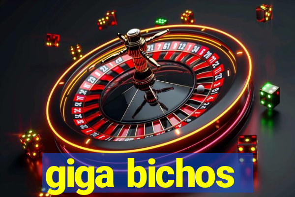 giga bichos